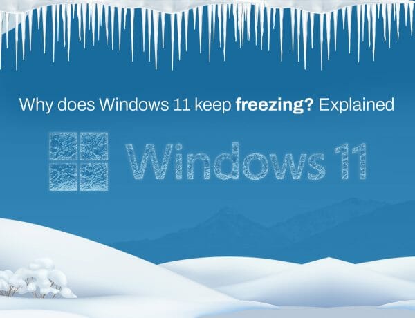 Why Does Windows 11 Keep Freezing? Explained - SmartWindows