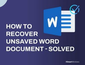 How to Recover Unsaved Word Document - Solved - SmartWindows