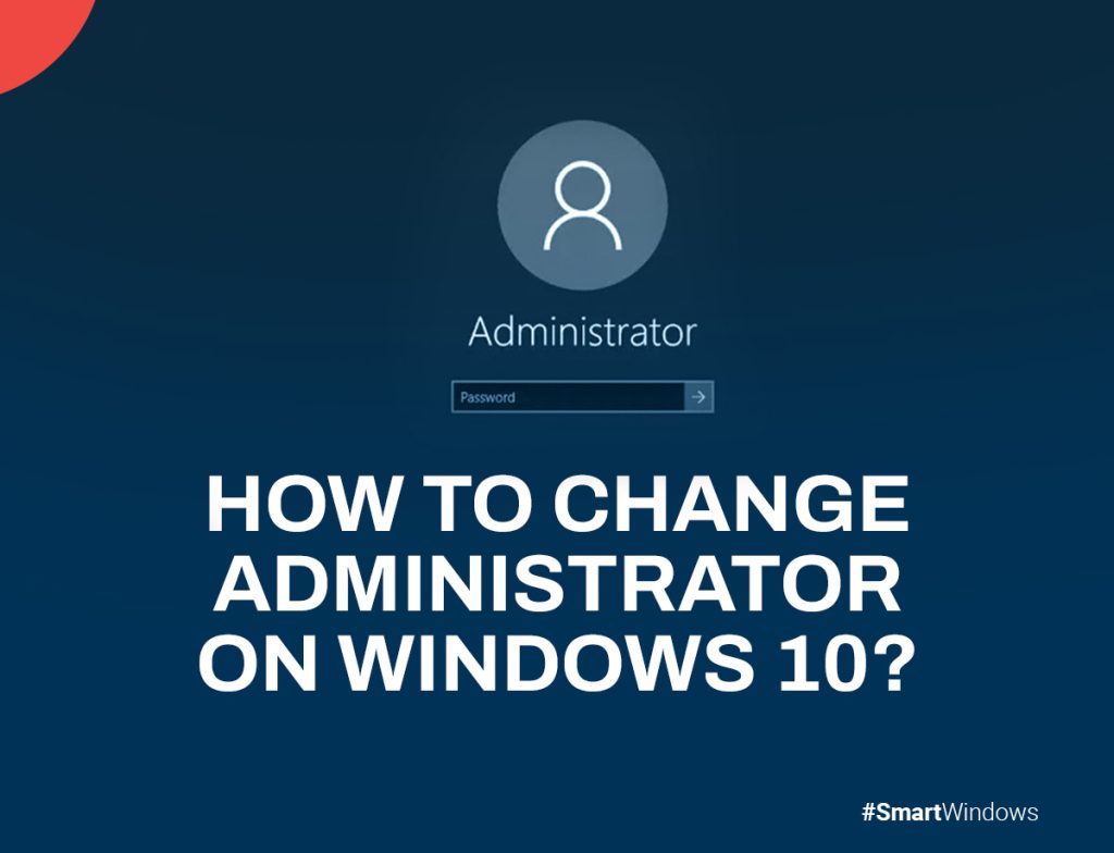 How to Change Administrator on Windows 10?