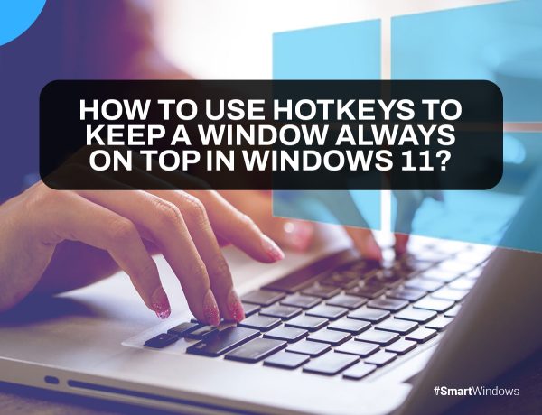 Windows Hotkey Keep Window Open Windows 11